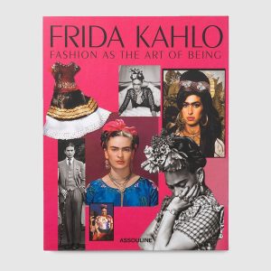 The book FRIDA KAHLO FASHION AS THE ART OF BEING Assouline